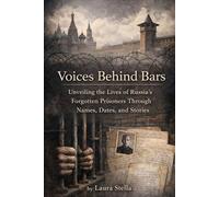 Voices Behind Bars: Unveiling the Lives of Russia's Forgotten Prisoners Through Names, Dates, and Stories