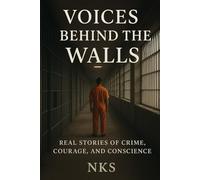 Voices Behind the Walls: Real Stories of Crime, Courage, and Conscience [20 Stories]