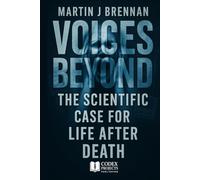 Voices Beyond: The Scientific Case for Life After Death