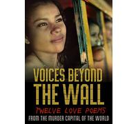 Voices Beyond The Wall: Twelve Love Poems From The Murder Capital Of The World [DVD]