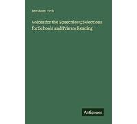 Voices for the Speechless; Selections for Schools and Private Reading