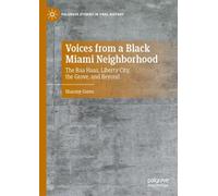 Voices from a Black Miami Neighborhood: The Baa Haas, Liberty City, the Grove, and Beyond (Palgrave Studies in Oral History)