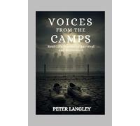 VOICES FROM THE CAMPS: Real-Life Stories of Survival and Resistance
