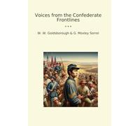 Voices from the Confederate Frontlines (Classic Books)
