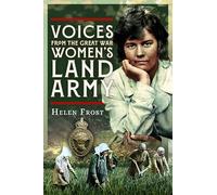 Voices from the Great War Women's Land Army