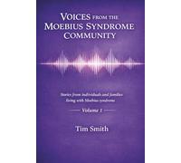 Voices from the Moebius Syndrome Community: Volume 1