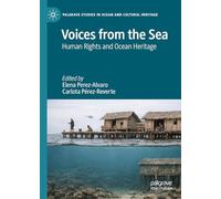 Voices from the Sea: Human Rights and Ocean Heritage (Palgrave Studies in Ocean and Cultural Heritage)