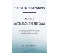 VOICES FROM THE SHADOWS: DISABILITY DISCRIMINATION IN LAS VEGAS HOSPITALITY: 1 (THE SILENT DROWNING)