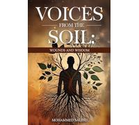 VOICES FROM THE SOIL:: WOUNDS AND WISDOM