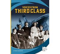 Voices from Third Class (Titanic Voices)