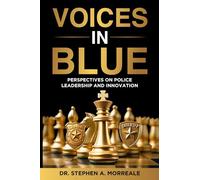 Voices in Blue: Perspectives on Police Leadership and Innovation