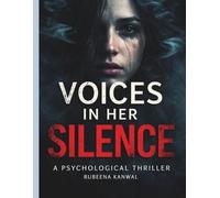Voices in Her Silence: A Dark Psychological Thriller with a Shocking Truth