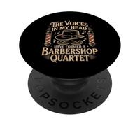 Voices In My Head Formed A Barbershop Quartet - PopSockets PopGrip Adhesivo