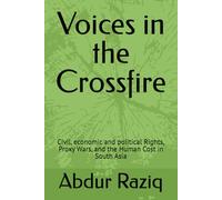 Voices in the Crossfire: Civil, economic and political Rights, Proxy Wars, and the Human Cost in South Asia