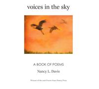Voices in the Sky: A Book of Poems by Nancy L. Davis