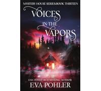 Voices in the Vapors: 13 (Mystery House)