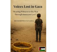 Voices Lost in Gaza: Bearing Witnes to the War Through Innocent Eyes