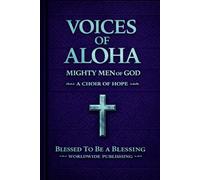 Voices of ALOHA; Mighty Men of God VOL. 1: A Choir of Hope