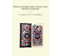 Voices of Anglo-India: Humor and Identity Explored (Classic Books)