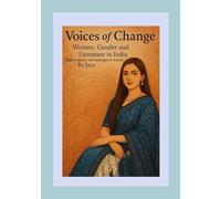 Voices of Change: Women, Gender and Literature in India: (Digital Identity and Challenges to Women)