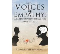 Voices Of Empathy: A Guide on What to Say for Those in Grief