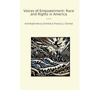 Voices of Empowerment: Race and Rights in America (Classic Books)