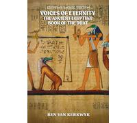 Voices of Eternity, the Ancient Egyptian Book of the Duat (Egyptian Sacred Texts)