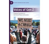 Voices of Gen Z: Shaping Transitions in the City of Peace and Justice (Palgrave Advances in Child Justice)