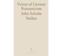 Voices of German Romanticism: Selected lyrics 1800-1850 with introduction and notes to illuminate the era