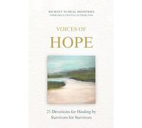 Voices of Hope: 21 Devotions for Healing by Survivors for Survivors