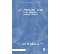 Voices of Innovation - Europe: Fulfilling the Promise of Healthcare Technology (Voices of Innovation in Healthcare)