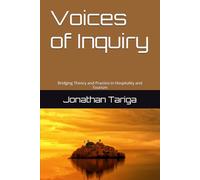 Voices of Inquiry: Bridging Theory and Practice in Hospitality and Tourism