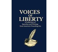 Voices of Liberty: A Treasury of Early American Thought