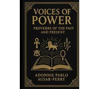 Voices Of Power: Proverbs Of The Past And Present