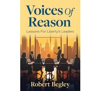 Voices Of Reason: Lessons For Liberty’s Leaders