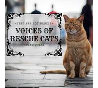 VOICES OF RESCUE CATS - THEY ARE NOT BROKEN-