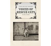 VOICES OF RESCUE CATS - THEY ARE NOT BROKEN-
