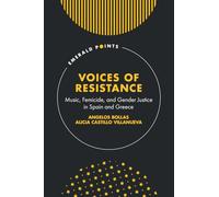 Voices of Resistance: Music, Femicide, and Gender Justice in Spain and Greece (Emerald Points)