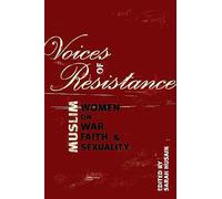 Voices of Resistance: Muslim Women on War, Faith and Sexuality