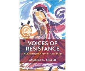 Voices of Resistance: The Bible's Songs of Victory, Peace, and Protest