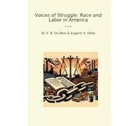 Voices of Struggle: Race and Labor in America (Classic Books)