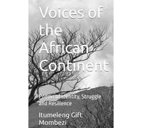 Voices of the African Continent: Poems of identity, Struggle and Resilience
