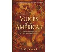 Voices of the Americas: A Passionate Introduction to Latin American Spanish: 1 (The Latin American Spanish Series)