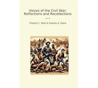 Voices of the Civil War: Reflections and Recollections (Classic Bundles)