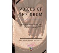 Voices of the Drum: Spiritual Awakening and Transpersonal Psychology in the Caribbean