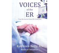 Voices of the ER By Kathleen "New Version": True life stories of the ER front line