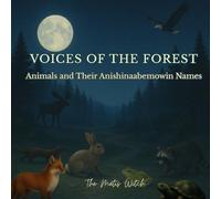 Voices Of The Forest: Animals and Their Anishinaabemowin Names