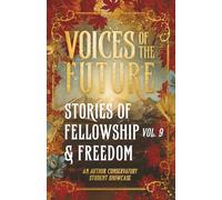 Voices of the Future: Stories of Fellowship & Freedom