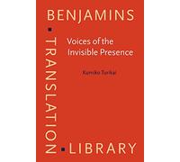 Voices of the Invisible Presence: Diplomatic interpreters in post-World War II Japan: 83 (Benjamins Translation Library)