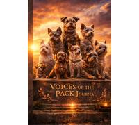 Voices of the Pack Journal Vol. 3: A Powerful Notebook for Dog Lovers, Thoughts, Goals, and Daily Reflection